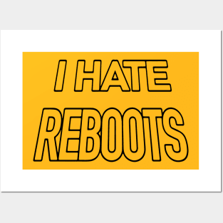 I HATE REBOOTS Posters and Art